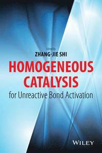 bokomslag Homogeneous Catalysis for Unreactive Bond Activation