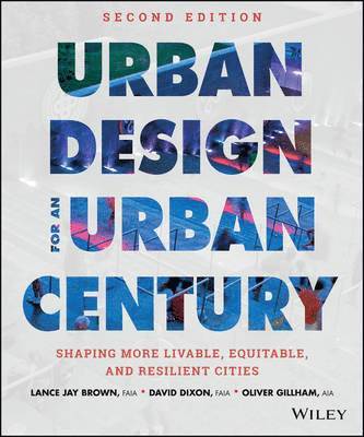 Lance Jay Brown, David Dixon - Urban Design for an Urban Century, Inbunden