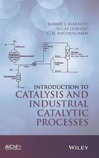 bokomslag Introduction to Catalysis and Industrial Catalytic Processes