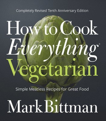 Mark Bittman - How to Cook Everything Vegetarian, Inbunden