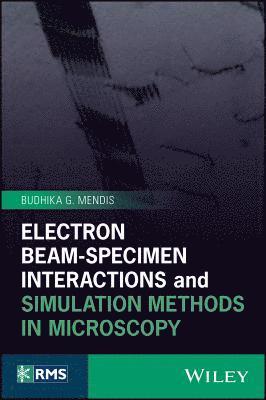 Electron Beam-Specimen Interactions and Simulation Methods in Microscopy 1