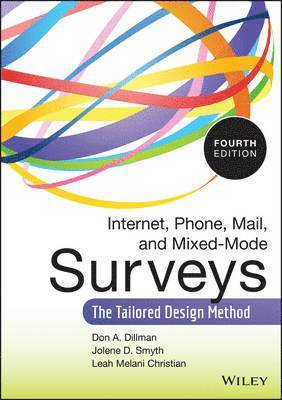 Don A. Dillman, Jolene D. Smyth, Leah Melani Christian - Internet, Phone, Mail, and Mixed-Mode Surveys, Inbunden