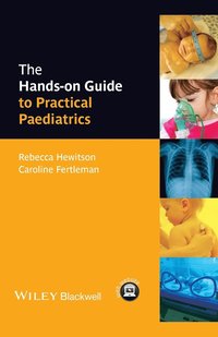 bokomslag The Hands-on Guide to Practical Paediatrics