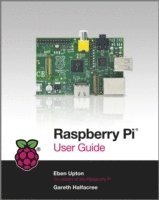 Gareth Halfacree, Eben Upton - Raspberry Pi User Guide, Häftad