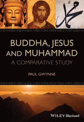 Paul Gwynne - Buddha, Jesus and Muhammad, Häftad