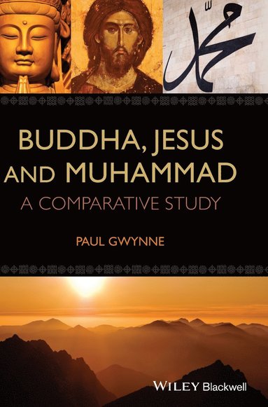Paul Gwynne - Buddha, Jesus and Muhammad, Inbunden