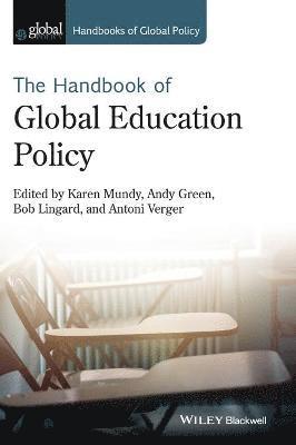 Karen Mundy, Karen Mundy, Andy Green, Bob Lingard, Antoni Verger - Handbook of Global Education Policy, Inbunden