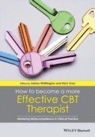bokomslag How to Become a More Effective CBT Therapist