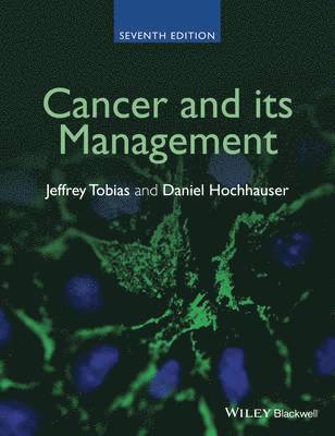 Jeffrey S. Tobias, Daniel Hochhauser - Cancer and its Management, Häftad