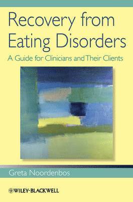 Recovery from Eating Disorders - A Guide for Clinicians and Their Clients 1