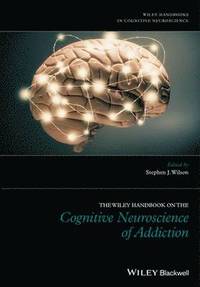 bokomslag The Wiley Handbook on the Cognitive Neuroscience of Addiction