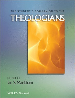 Ian S. Markham, Ian S. Markham, USA) Markham, Ian S. (Virginia Theological Seminary - Student's Companion to the Theologians, Häftad