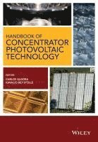 Carlos Algora, Ignacio Rey-Stolle - Handbook of Concentrator Photovoltaic Technology, Inbunden