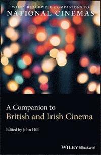 bokomslag A Companion to British and Irish Cinema