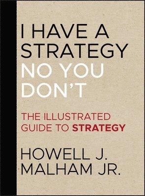 bokomslag I Have a Strategy (No, You Don't)