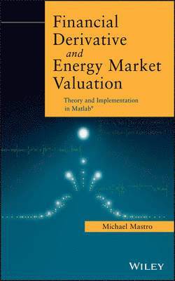 bokomslag Financial Derivative and Energy Market Valuation