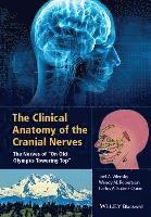 bokomslag The Clinical Anatomy of the Cranial Nerves: The Nerves of on Old Olympus Towering Top
