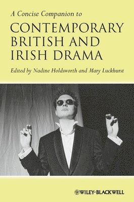 Nadine Holdsworth, Mary Luckhurst, Nadine (University of Warwick) Holdsworth, UK) Luckhurst, Mary (University of York - Concise Companion to Contemporary British and Irish Drama, Häftad