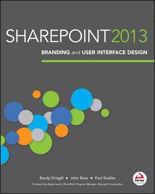 Randy Drisgill, John Ross, Paul Stubbs - SharePoint 2013 Branding and User Interface Design, Häftad