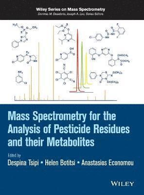 Mass Spectrometry for the Analysis of Pesticide Residues and their Metabolites 1