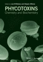 bokomslag Phycotoxins - Chemistry and Biochemistry 2e