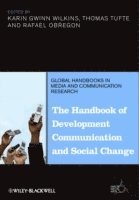 Karin Gwinn Wilkins, Thomas Tufte, Rafael Obregon - Handbook of Development Communication and Social Change, Inbunden