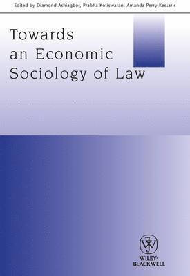 Diamond Ashiagbor, Prabha Kotiswaran, Amanda Perry-Kessaris - Towards an Economic Sociology of Law, Häftad