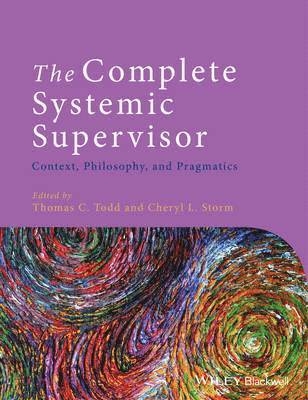 Thomas C. Todd, Cheryl L. Storm, USA) Todd, Thomas C. (Chicago Center for Family Health, USA) Storm, Cheryl L. (Pacific Lutheran University, Thomas C Todd, Cheryl L Storm - Complete Systemic Supervisor, Inbunden