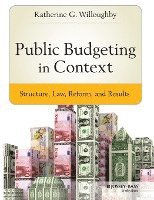 Katherine G. Willoughby - Public Budgeting in Context, Inbunden