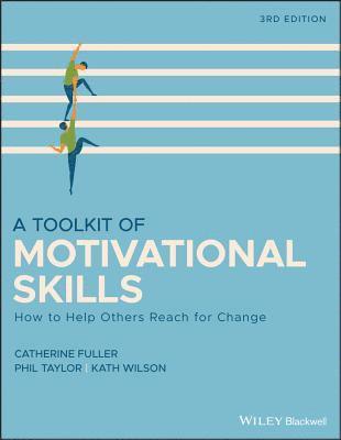 Catherine Fuller, Phil Taylor, Kath Wilson, Catherine (National Probation Service for England and Wales) Fuller, manager and trainer) Taylor, Phil (Former probation office - Toolkit of Motivational Skills, Häftad
