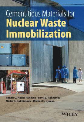 Rehab O. Abdel Rahman, Ravil Z. Rakhimov, Nailia R. Rakhimova, Michael I. Ojovan, Rehab O Abdel Rahman, Ravil Z Rakhimov, Nailia R Rakhimova, Michael I Ojovan - Cementitious Materials for Nuclear Waste Immobilization, Inbunden