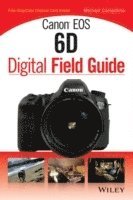 bokomslag Canon EOS 6D: Digital Field Guide
