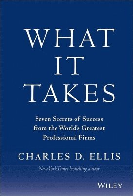 Charles D. Ellis - What It Takes, Inbunden