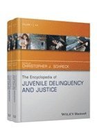 bokomslag The Encyclopedia of Juvenile Delinquency and Justice