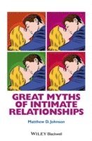 bokomslag Great Myths of Intimate Relationships