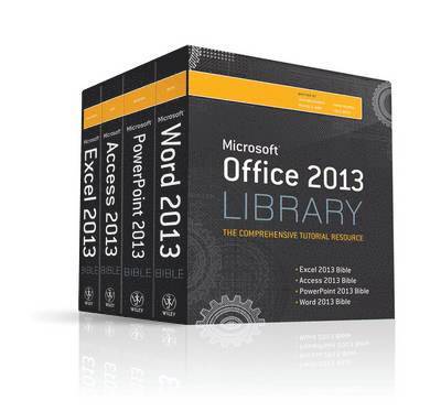 Office 2013 Library Excel 2013 Bible, Access 2013 Bible, PowerPoint 2013 Bible, Word 2013 Bible Book/CD Package 1