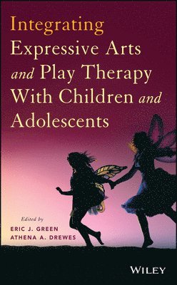 bokomslag Integrating Expressive Arts and Play Therapy with Children and Adolescents