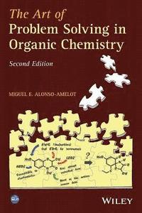 bokomslag The Art of Problem Solving in Organic Chemistry