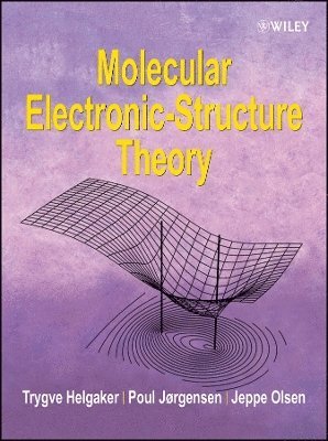 Trygve Helgaker, Poul Jorgensen, Jeppe Olsen, Norway) Helgaker, Trygve (University of Oslo, Denmark) Jorgensen, Poul (Aarhus University, Denmark) Olsen, Jeppe (University of Aarhus - Molecular Electronic-Structure Theory, Häftad