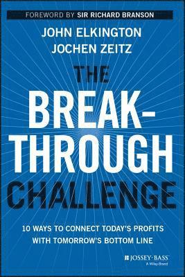 John Elkington, Jochen Zeitz - Breakthrough Challenge, Inbunden