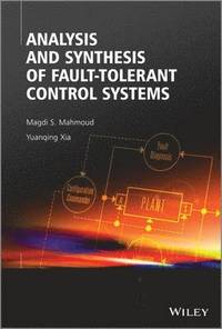 bokomslag Analysis and Synthesis of Fault-Tolerant Control Systems