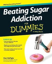 bokomslag Beating Sugar Addiction For Dummies