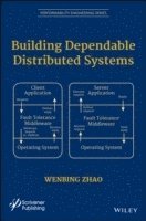 Wenbing Zhao - Building Dependable Distributed Systems, Inbunden