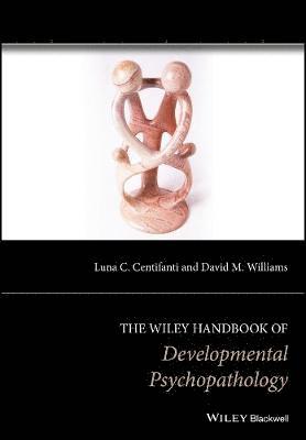 Luna C. Centifanti, David M. Williams, Luna C Centifanti, David M Williams - Wiley Handbook of Developmental Psychopathology, Inbunden