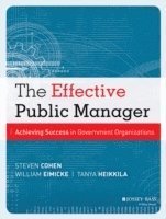 Steven Cohen, William Eimicke, Tanya Heikkila - Effective Public Manager, Häftad