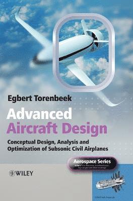 Egbert Torenbeek, Peter Belobaba, Jonathan Cooper, Roy Langton, Allan Seabridge - Advanced Aircraft Design, Inbunden