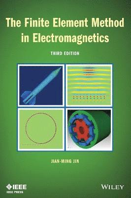 Jian-Ming Jin - Finite Element Method in Electromagnetics, Inbunden