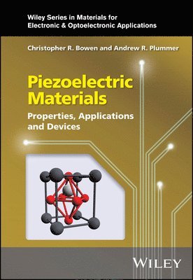 Christopher R. Bowen, Andrew R. Plummer - Piezoelectric Materials, Inbunden