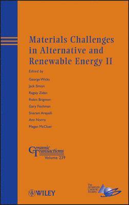 George Wicks, Jack Simon, Ragaiy Zidan, Robin Brigmon, Gary S. Fischman, Sivaram Arepalli, Ann Norris, Megan McCluer - Materials Challenges in Alternative and Renewable Energy II, Inbunden