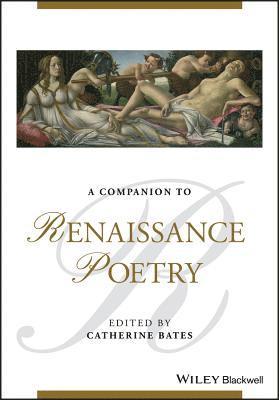 Catherine Bates - Companion to Renaissance Poetry, Inbunden